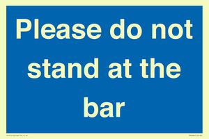 Please do not stand at the bar